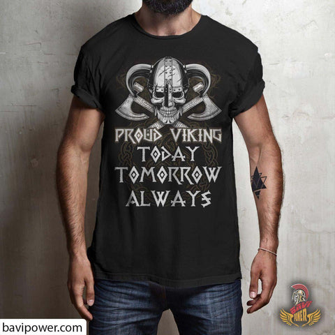 Proud Viking. Today. Tomorrow. Always
