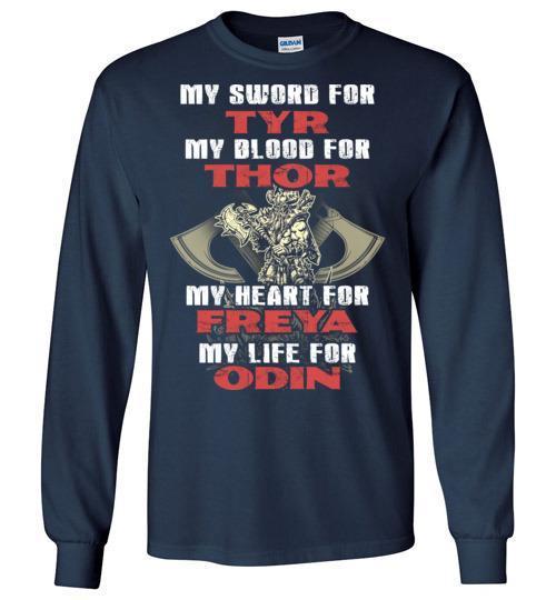 bavipower-viking-jewelry-My sword for TYR, my blood for THOR, my heart for FREYA, my life for ODIN-BaViPower-Gildan Long Sleeve T-Shirt-Navy-S-BaViPower