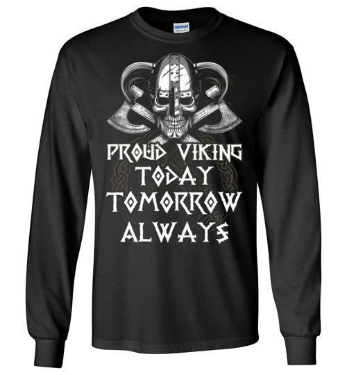bavipower-viking-jewelry-Proud Viking. Today. Tomorrow. Always-BaViPower-Gildan Long Sleeve T-Shirt-Black-S-BaViPower